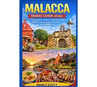 Malacca Travel Guide 2026: The Complete Guide to Exploring Melaka’s History, Culture, Food, Attractions, and Hidden Gems