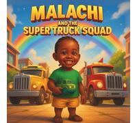 Malachi and the super truck squad