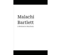 Malachi Bartlett: A Meditative Manifesto on Living Within the Hevel