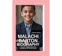 Malachi Barton: Biography: The Next Generation Star - Growing Up in the Spotlight