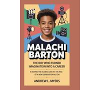 Malachi Barton: The Boy Who Turned Imagination Into a Career: A Behind-the-Scenes Look at the Rise of a New Generation Actor