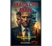 MALACHI MAN: Men of Purpose, Love & Commitment