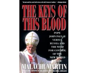 Malachi Martin Keys of This Blood: Pope John Paul II Versus R (Copertina rigida)