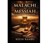 Malachi to Messiah: A History of the Silent Years