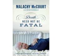 Malachy McCourt Death Need Not Be Fatal (Tascabile)