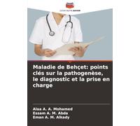 Maladie de Behçet: points clés sur la pathogenèse, le diagnostic et la prise en charge