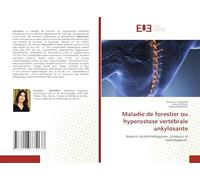 Maladie de forestier ou hyperostose vertébrale ankylosante: Aspects épidémiologiques, cliniques et radiologiques