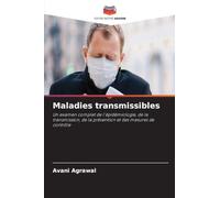 Maladies transmissibles: Un examen complet de l'épidémiologie, de la transmission, de la prévention et des mesures de contrôle