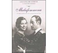 Malafemmena. Il romanzo dell'unico, vero, grande amore di Totò