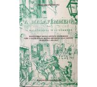 Malafemmena. Zoé 'a malacrianza 'e ll'uommene. Dizionario degli epiteti in...