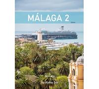 Málaga 2: A Perfect Coffee Table Picture Book - Travel and Tourism lovers.