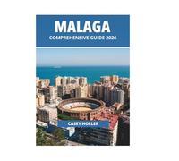 MALAGA COMPREHENSIVE GUIDE 2026