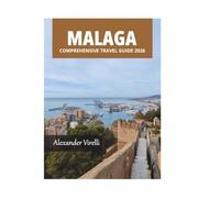 MALAGA COMPREHENSIVE TRAVEL GUIDE 2026