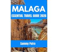 MALAGA ESSENTIAL TRAVEL GUIDE 2026