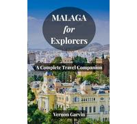Málaga for Explorers: A Complete Travel Companion