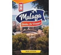 Malaga Guida di viaggio 2026: Scopri gemme nascoste, monumenti storici, consigli di viaggio ed esperienze di vacanza indimenticabili