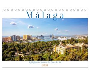 Malaga Highlights der Stadt an der Costa del Sol (Tischkalender 2026 DIN A5 quer), CALVENDO Monatskalender: Ein Stück Malaga: Holen Sie sich das Flair direkt nach Hause!