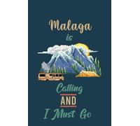 Malaga Is Calling And I Must Go (6''x9''):Lined Writing Notebook Journal, 120 Pages ,for Sightseers Or Travelers Who Love Malaga Best Gift for friends , Family members,Parent, Sister,Brother