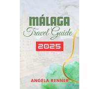 MÁLAGA TRAVEL GUIDE 2025: ACTIVITIES TO DO AND SAFE ADVENTURES