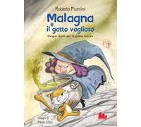 Malagna e il gatto voglioso. Cinque storie per le prime letture