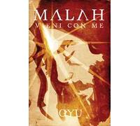 Malah. Vieni con me