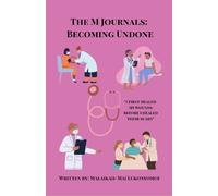 Malaikah-Mai Lukonyomoi The M Journals: Becoming Undone: 1 (Tascabile)