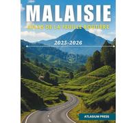 MALAISIE ATLAS DE LA FEUILLE ROUTIÈRE 2025-2026: Atlas complet de conduite et de voyage avec autoroutes, villes, villages, itinéraires de ferry et points forts touristiques.