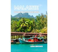 MALAISIE GUIDE DE VOYAGE 2025
