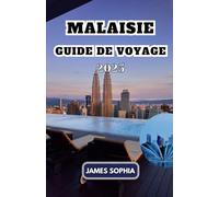 MALAISIE GUIDE DE VOYAGE 2025: connue pour ses plages, ses forêts tropicales et son mélange d'influences culturelles malaises, chinoises, indiennes et européennes.