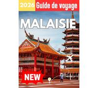MALAISIE GUIDE DE VOYAGE 2026