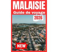 MALAISIE GUIDE DE VOYAGE 2026