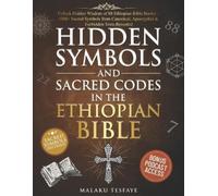 Malaku Tesfaye Hidden Symbols and Sacred Codes in the Ethiopian Bibl (Tascabile)