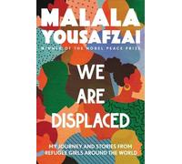 Malala Yousafzai We Are Displaced (Tascabile)