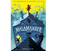 Malamander: Les Chroniques de Sinistre-sur-Mer, tome 1