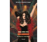 MALAMMORE. UNA CHIMERA TRA I VICOLI DI NAPOLI - VIVA ANNA VERA - Garzanti