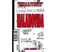 Malamovida. Manuale di entusiasmo immotivato e rivolta