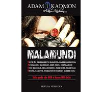Malamundi. Covid-19, cambiamento climatico, inversione dei poli, apocalisse, illuminati, deep state, cospirazioni, odio razziale, negazionismo, fake news, false flag, siccità, carestie, migrazioni...