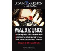 Malamundi. Covid-19, cambiamento climatico, inversione dei poli, apocalisse, illuminati, deep state, cospirazioni, odio razziale, negazionismo, fake ... carestie, migrazioni di massa e guerre civili