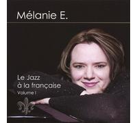 Malanie E - Vol. 1-Le Jazz A La Franaise