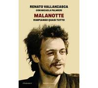 Malanotte. Rimpiango quasi tutto