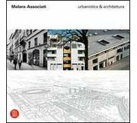 Malara Associati. Urbanistica & Architettura. Ediz. illustrata