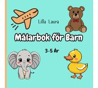 Målarbok för Barn 3-5 År: Roliga färgläggningsbilder för små barn - Perfekt barnbok för motorik och kreativitet