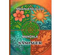 Målarbok för Vuxna: MANDALA SÄSONGER: 40 detaljerade mönster av säsongsmandalas för avslappning och stressavlastning