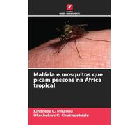 Malária e mosquitos que picam pessoas na África tropical