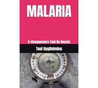 MALARIA: Il vicequestore Toni De Rensis