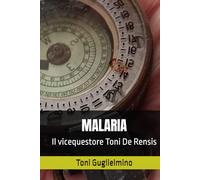 MALARIA: Il vicequestore Toni De Rensis