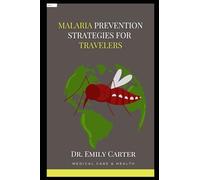 Malaria Prevention Strategies for Travelers