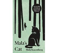 Mala's Cat: The moving and unforgettable true story of one girl's survival during the Holocaust