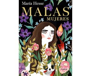 Malas mujeres: El nuevo libro de la aclamada autora de «Frida» y «El placer»