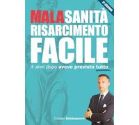 Malasanità risarcimento facile. 4 anni dopo avevo previsto tutto